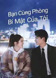 Bạn Cùng Phòng Bí Mật Của Tôi - Bạn Cùng Phòng Bí Mật Của Tôi (2022)