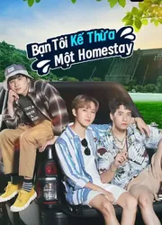 Bạn Tôi Kế Thừa Một Homestay - Bạn Tôi Kế Thừa Một Homestay (2023)