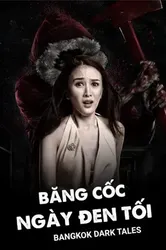 Băng Cốc Ngày Đen Tối - Băng Cốc Ngày Đen Tối (2019)