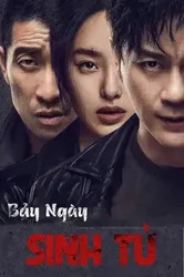 Bảy Ngày Sinh Tử - Bảy Ngày Sinh Tử (2019)