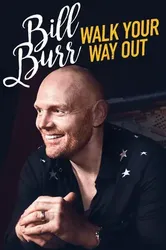 Bill Burr: Walk Your Way Out - Bill Burr: Walk Your Way Out (2017)