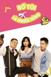 Bố Tôi Là Người Hùng - Bố Tôi Là Người Hùng (2019)