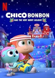 Chico Bon Bon và ngày lễ ngọt ngào - Chico Bon Bon và ngày lễ ngọt ngào (2020)