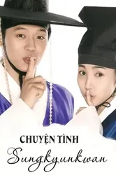 Chuyện Tình Sungkyunkwan - Chuyện Tình Sungkyunkwan (2010)