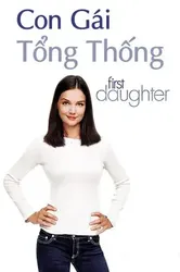 Con Gái Tổng Thống - Con Gái Tổng Thống (2004)