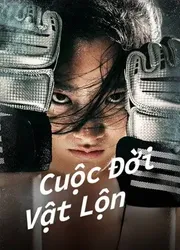 Cuộc Đời Vật Lộn - Cuộc Đời Vật Lộn (2021)