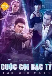 Cuộc Gọi Bạc Tỷ - Cuộc Gọi Bạc Tỷ (2018)