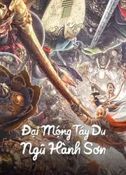 Đại Mộng Tây Du: Ngũ Hành Sơn - Đại Mộng Tây Du: Ngũ Hành Sơn (2022)