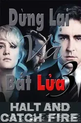 Dừng Lại Và Bắt Lửa (Phần 3) - Dừng Lại Và Bắt Lửa (Phần 3) (2016)