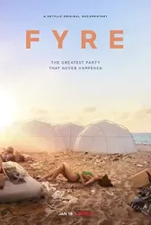 FYRE: bữa tiệc đáng thất vọng - FYRE: bữa tiệc đáng thất vọng (2019)