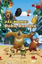 Gấu Boonie: Robo-Rumble - Gấu Boonie: Robo-Rumble (2014)