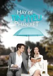 Hãy Để Tình Yêu Phán Xét - Hãy Để Tình Yêu Phán Xét (2021)