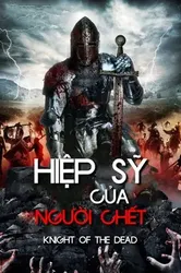 Hiệp Sĩ Của Người Chết - Hiệp Sĩ Của Người Chết (2013)