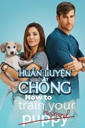 Huấn Luyện Chồng - Huấn Luyện Chồng (2018)