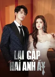 Lại Gặp Hai Anh Ấy - Lại Gặp Hai Anh Ấy (2023)