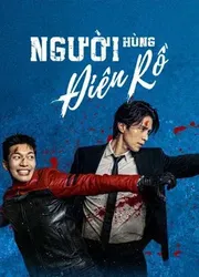 Người Hùng Điên Rồ (Bad and Crazy) - Người Hùng Điên Rồ (Bad and Crazy) (2021)