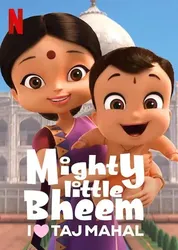 Nhóc Bheem quả cảm: Em yêu Taj Mahal - Nhóc Bheem quả cảm: Em yêu Taj Mahal (2022)