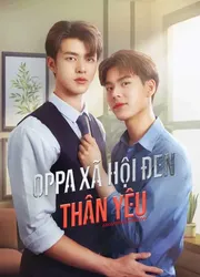 Oppa Xã Hội Đen Thân Yêu - Oppa Xã Hội Đen Thân Yêu (2023)