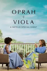 Oprah + Viola: Sự kiện đặc biệt của Netflix - Oprah + Viola: Sự kiện đặc biệt của Netflix (2022)