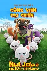 Phi Vụ Hạt Dẻ 2: Công Viên Đại Chiến - Phi Vụ Hạt Dẻ 2: Công Viên Đại Chiến (2017)