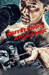 Quyết Không Khuất Phục - Quyết Không Khuất Phục (2020)