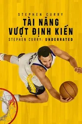 Stephen Curry: Tài Năng Vượt Định Kiến - Stephen Curry: Tài Năng Vượt Định Kiến (2023)