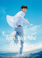 Tạm Biệt Nhé Thiếu Niên - Tạm Biệt Nhé Thiếu Niên (2020)