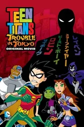 Teen Titans: Rắc Rối Ở Tokyo - Teen Titans: Rắc Rối Ở Tokyo (2006)