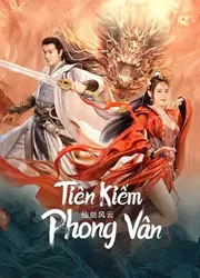 Tiên Kiếm Phong Vân - Tiên Kiếm Phong Vân (2022)