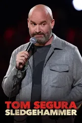 Tom Segura: Búa tạ - Tom Segura: Búa tạ (2023)