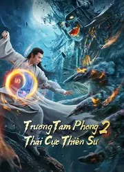 Trương Tam Phong 2 Thái Cực Thiên Sư - Trương Tam Phong 2 Thái Cực Thiên Sư (2020)