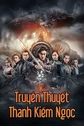 Truyền Thuyết Thanh Kiếm Ngọc - Truyền Thuyết Thanh Kiếm Ngọc (2017)