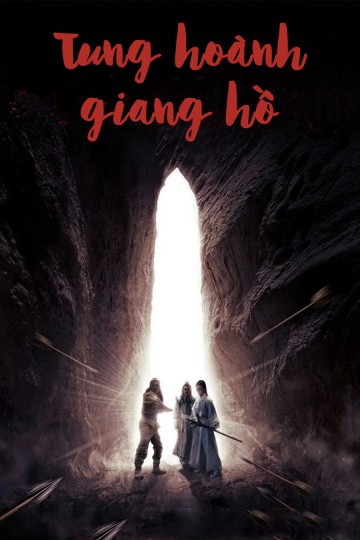 Tung Hoành Giang Hồ - Tung Hoành Giang Hồ (2018)