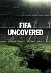 Vạch trần FIFA: Bóng đá, tiền bạc, quyền lực - Vạch trần FIFA: Bóng đá, tiền bạc, quyền lực (2022)