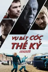 Vụ Bắt Cóc Thế Kỷ - Vụ Bắt Cóc Thế Kỷ (2015)