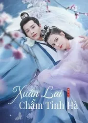 Xuân Lai Chẩm Tinh Hà - Xuân Lai Chẩm Tinh Hà (2021)