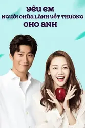 Yêu Em Người Chữa Lành Vết Thương Cho Anh - Yêu Em Người Chữa Lành Vết Thương Cho Anh (2019)